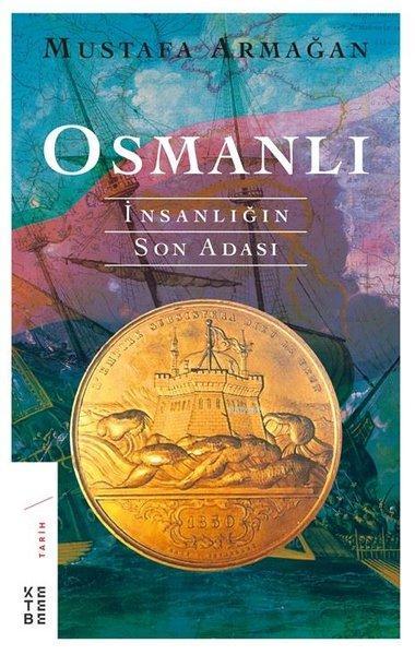 Osmanlı - İnsanlığın Son Adası