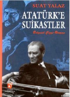 Atatürk'e Suikastler (Belgesel - Çizgi Roman)