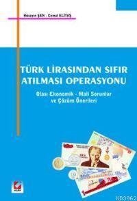 Türk Lirasından Sıfır Atılması Operasyonu; Olası Ekonomik - Mali Sorun