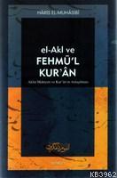 El-akl ve Fehmü'l Kur'an; Akıl ve Kur'an'ın Anlaşılması