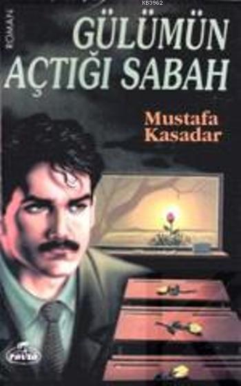 Gülümün Açtığı Sabah | Mustafa Kasadar | Rabbani Düz | Ravza Yayınları | 9789756500392 | 