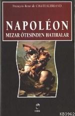 Napoleon Mezar Ötesinden Hatıralar