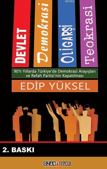 Devlet / Demokrasi / Oligarşi / Teokrasi; 90'lı Yıllarda Türkiye'de Demokrasi Arayışları