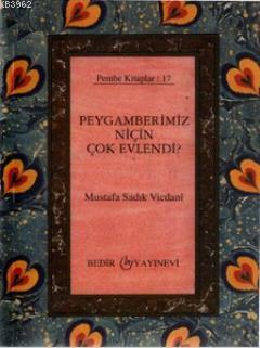 Peygamberimiz Niçin Çok Evlendi?