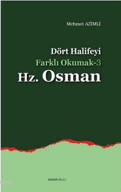 Dört Halife'yi Farklı Okumak 3 - Hz. Osman