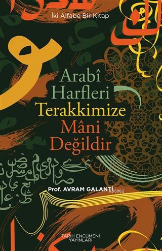  Arabi Harfler Terakkimize Mani Değildir | Avram Galanti Bodrumlu | Kutup Yıldızı Yayınları | 9786050662603 | 