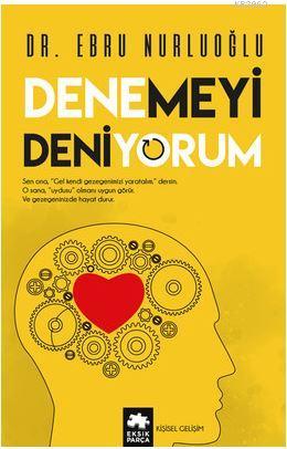  Denemeyi Deniyorum | Denemeyi Deniyorum | Ebru Nurluoğlu | Eksik Parça Yayınları | 9786052041703 