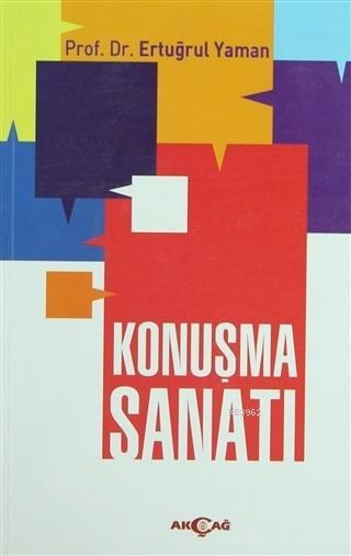 Konusma Sanati Dogru Guzel Ve Etkili Sozlu Anlatim Ertugrul Yaman 9786055413903 Kitap Imge Com Tr