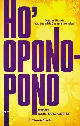 Ho'oponopono Nedir? Nasıl Kullanılır?; Kadim Hawaii Anlaşmazlık Çözme Stratejileri