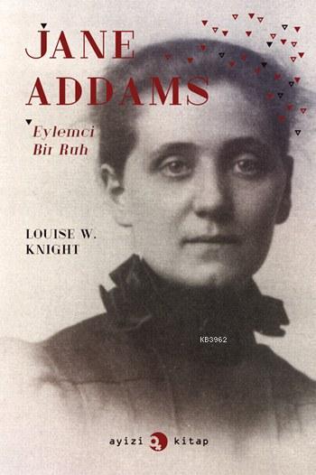Jane Addams; Eylemci Bir Ruh