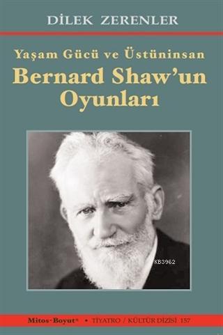 Bernard Shaw'un Oyunları; Yaşam Gücü ve Üstüninsan