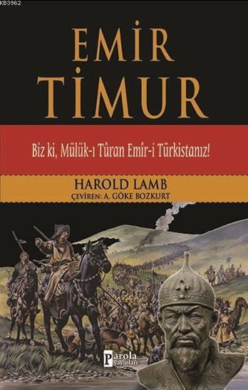 Emir Timur; Biz Ki Mülük-ı Turan Emir-i Türkistanız