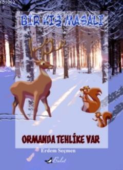 Bir Kış Masalı; Ormanda Tehlike Var