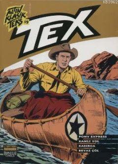 Altın Klasik Tex Sayı 19; Pony Express - Kanlı Yol - Kasırga - Beyaz Çöl