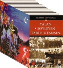 Yalan Soyleyen Tarih Utansin Seti 12 Kitap Takim Mustafa Muftuoglu 9789758864003 Kitap Semakirtasiye Com Tr