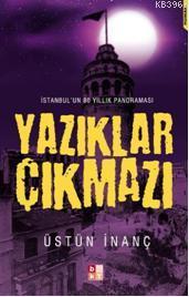 Yazıklar Çıkmazı; İstanbul'un 80 Yıllık Panoraması