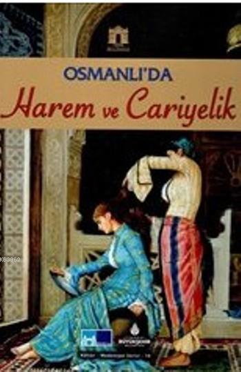 Osmanlı'da Harem ve Cariyelik 19.Yüzyıl