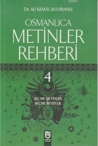 Osmanlıca Metinler Rehberi - 4; Seçme Metinler - Seçme Beyitler