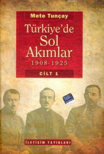 Türkiye'de Sol Akımlar; 1908-1925 Cilt 1