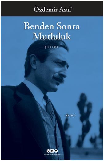  Benden Sonra Mutluluk | Özdemir Asaf | Yapı Kredi Yayınları ( YKY ) | 9789750818813 | 