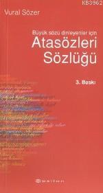 Atasözleri Sözlüğü; Büyük Sözü Dinleyenler İçin