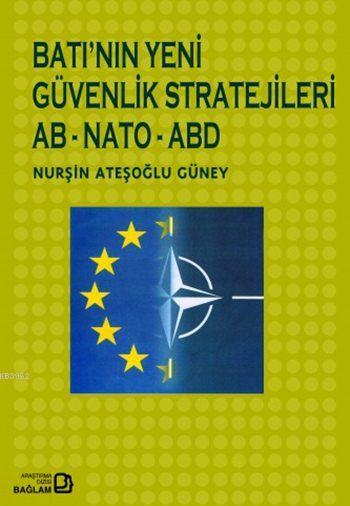 Batı'nın Yeni Güvenlik Stratejileri; AB - NATO - ABD