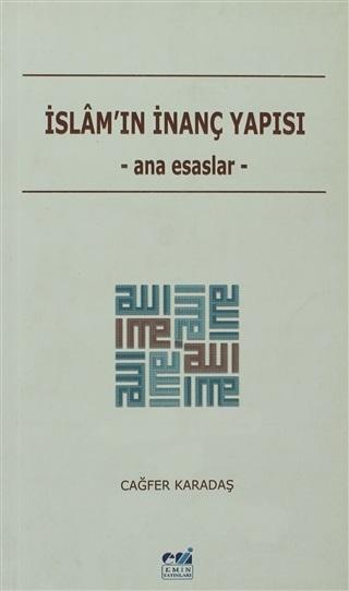İslam'ın İnanç Yapısı; Ana Esaslar