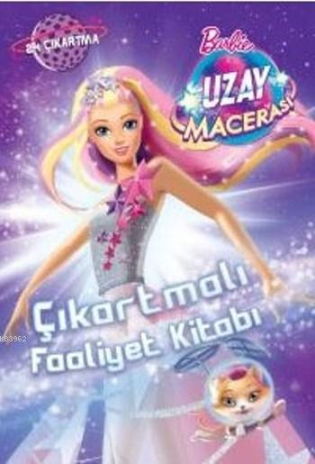 Barbie Uzay Macerası Çıkartmalı Faaliyet Kitabı; 24 Çıkartma