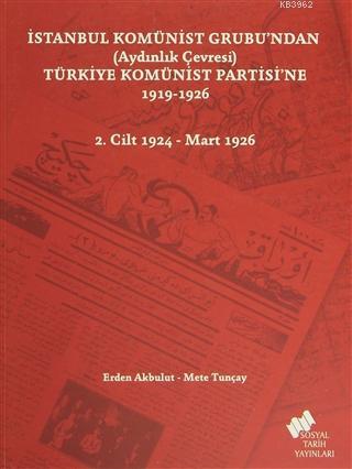 İstanbul Komünist Grubu'ndan Türkiye Komünist Partisi'ne 1919 - 1926 - 2. Cilt; Almanya'daki Türk Spartakistleri'nden Mayıs 1926 TKP Viyana Konferansı