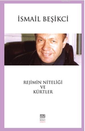 Rejimin Niteliği ve Kürtler; Makaleler 2005 - 2013