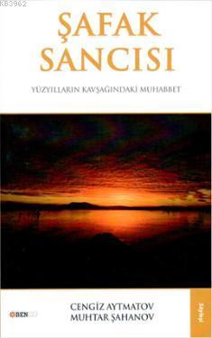 Şafak Sancısı; Yüzyılların Kavşağındaki Muhabbet