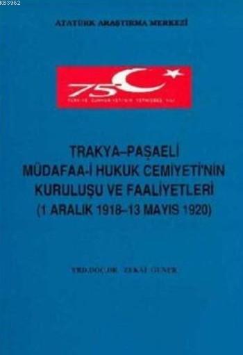 Trakya-Paşaeli Müdafaa-i Hukuk Cemiyeti'nin Kuruluşu ve Faaliyetleri; 1 Aralık 1918-13 Mayıs 1920