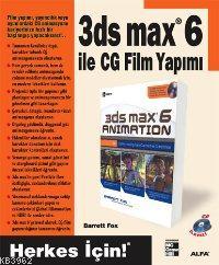 3DS Max 6 İle CG Film Yapımı; Herkes İçin!