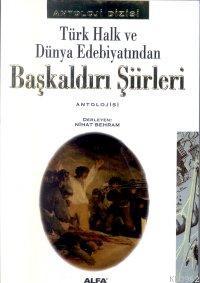 Türk Halk ve Dünya Edebiyatından Başkaldırı Şiirleri Antolojisi