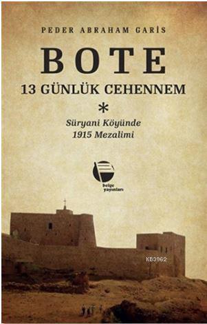 Bote 13 Günlük Cehennem; Süryani Köyünde 1915 Mezalimi