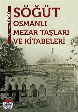 Söğüt - Osmanlı Mezar Taşları ve Kitabevleri