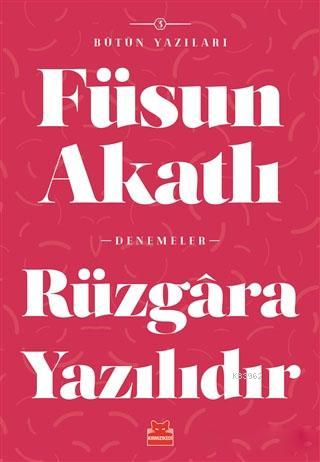  Rüzgara Yazılıdır | Füsun Akatlı | Kırmızıkedi Yayınevi | 9786052983133 | 