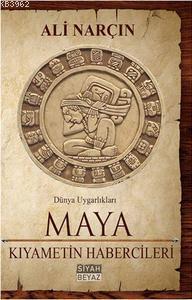 Maya; Kıyametin Habercileri