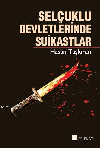 Selçuklu Devletlerinde Suikastlar - İkinci El (Arka Kapak Yırtık)