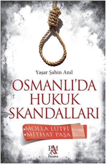 Osmanlı'da Hukuk Skandalları