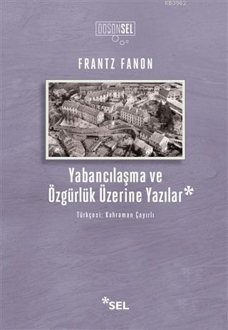 Yabancılaşma ve Özgürlük Üzerine Yazılar