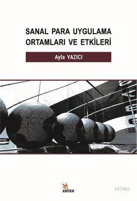 Sanal Para Uygulama Ortamlari Ve Etkileri Ayla Yazici 9786057890733 Kitap Imge Com Tr