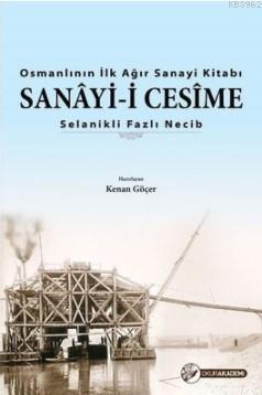 Osmanlı'nın İlk Ağır Sanayi Kitabı - Sanayi-i Cesime