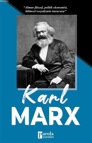  Karl Marx | Karl Marx | Celal Coşkun | Ahmet Üzümcüoğlu | Turan Tektaş | İrem Nida Taşgın | Parola Yayınları | 9786257031233 