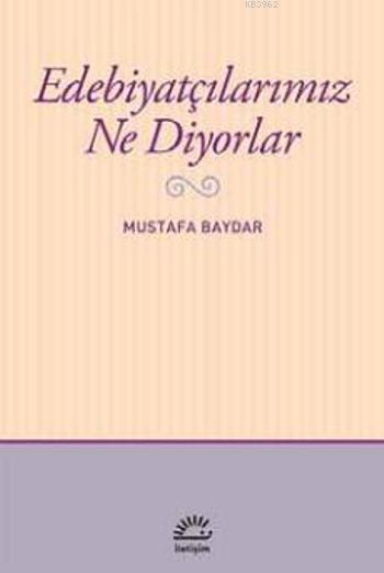 Edebiyatçılarımız Ne Diyorlar