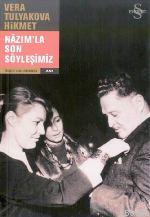  Nazımla Son Söyleşimiz | Vera Tulyakova Hikmet | Ataol Behramoğlu | Everest Yayınları | 9789752970533 | 