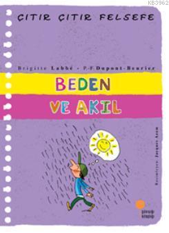 Beden ve Akıl; Çıtır Çıtır Felsefe 18. Kitap
