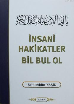 İnsani Hakikatler Bil Bul Ol