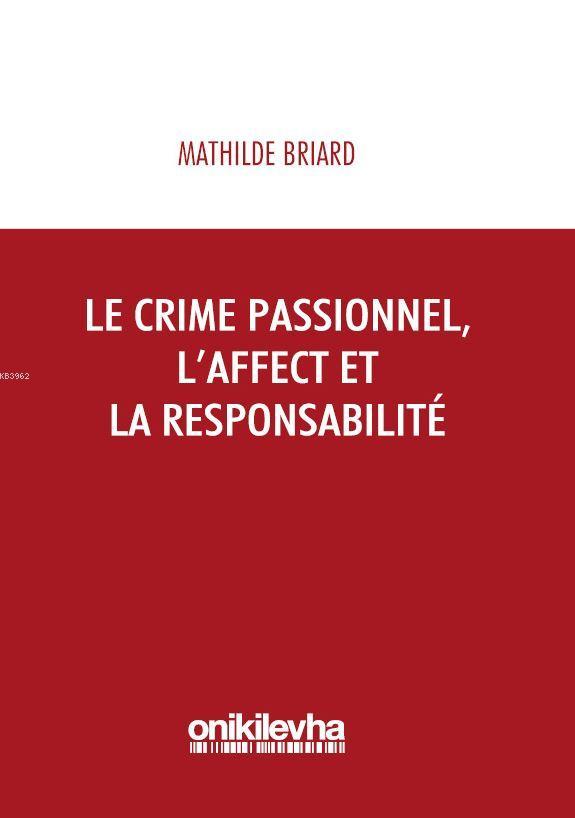 Le Crime Passionnel, L'affect et la Responsibilite