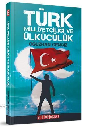 Türk Milliyetçiliği ve Ülkücülük